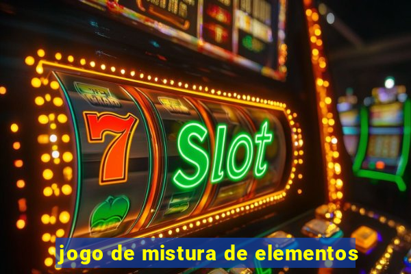 jogo de mistura de elementos